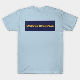 Persona Non Grata T-Shirt